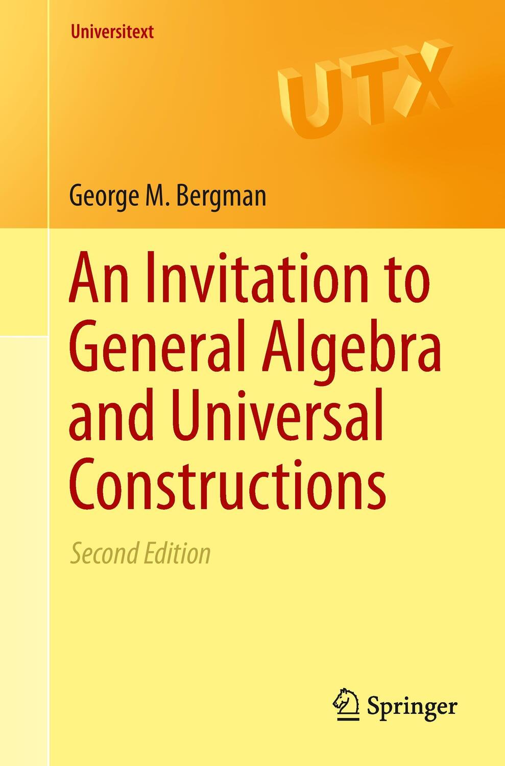 Cover: 9783319114774 | An Invitation to General Algebra and Universal Constructions | Bergman