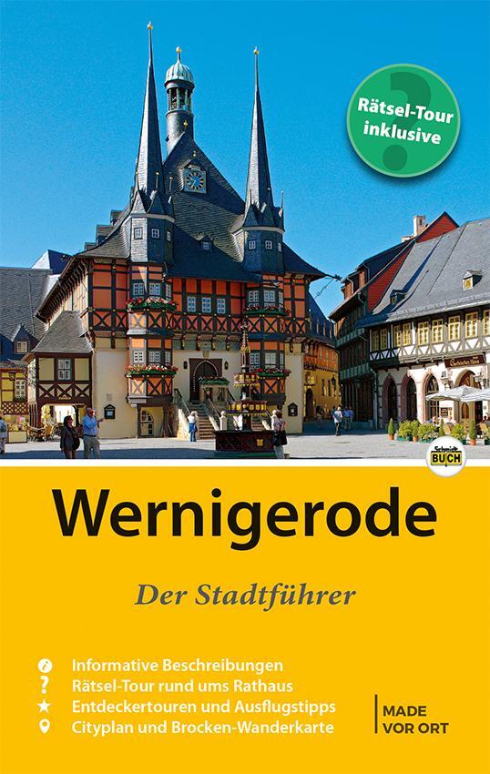 Cover: 9783945974292 | Wernigerode - Der Stadtführer | Marion Schmidt (u. a.) | Taschenbuch