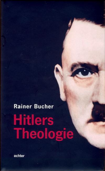 Cover: 9783429029852 | Hitlers Theologie | Rainer Bucher | Buch | Deutsch | 2008 | Echter