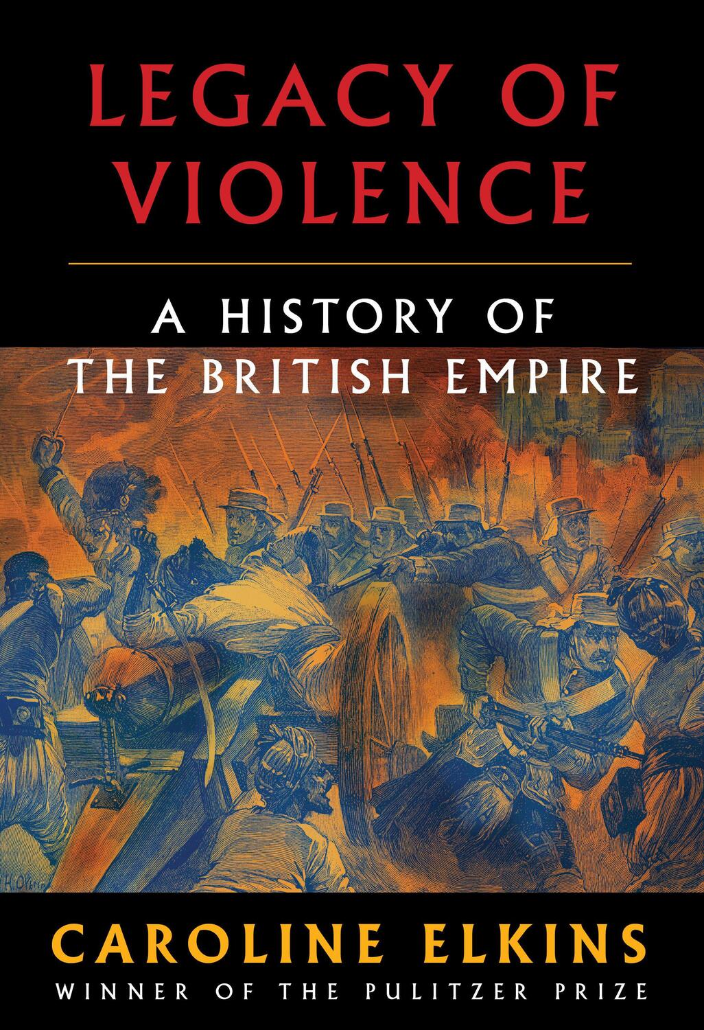 Cover: 9780307272423 | Legacy of Violence | A History of the British Empire | Caroline Elkins