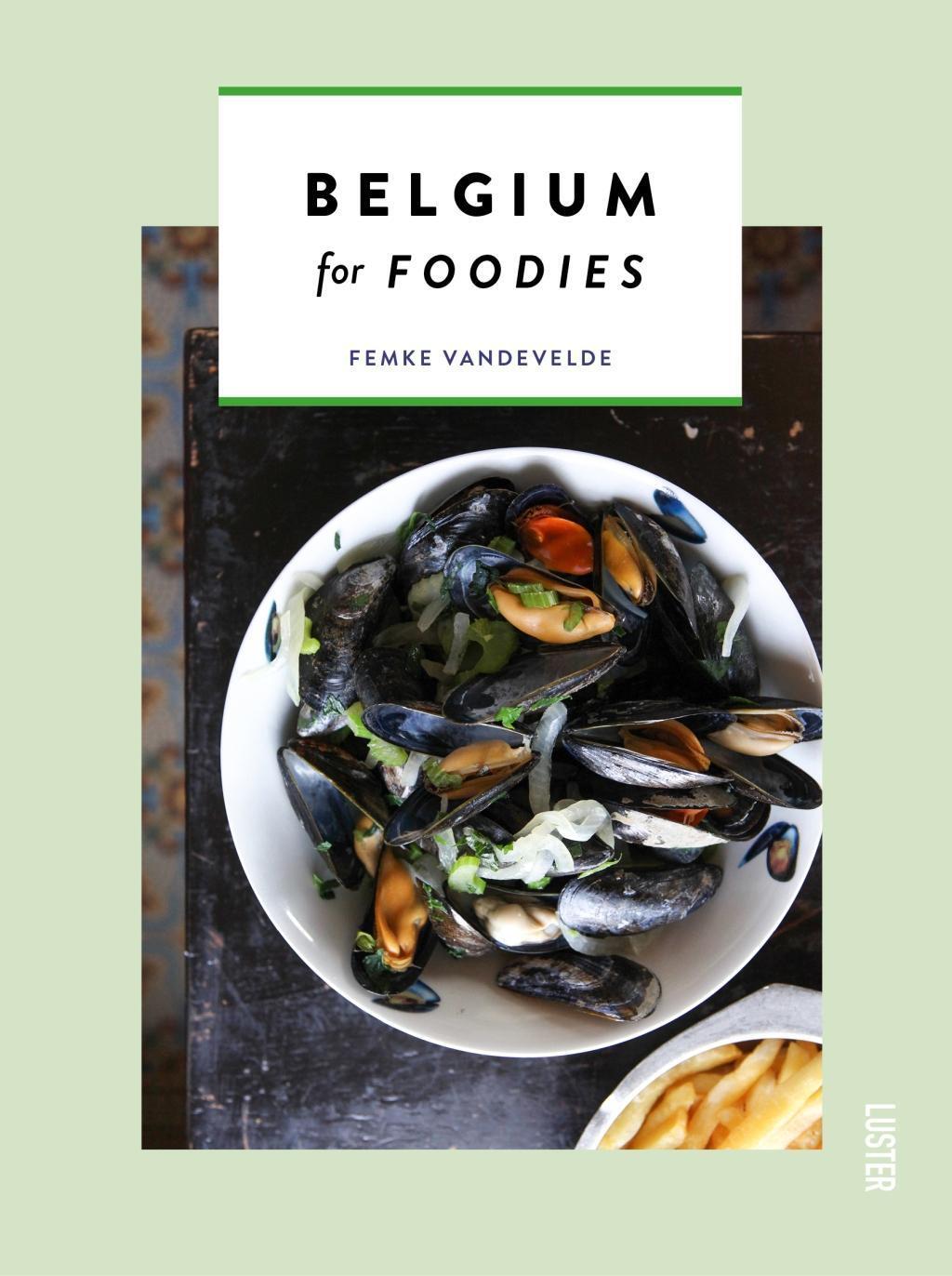 Cover: 9789460582684 | Belgium for Foodies | Femke Vandevelde | Taschenbuch | Englisch | 2021