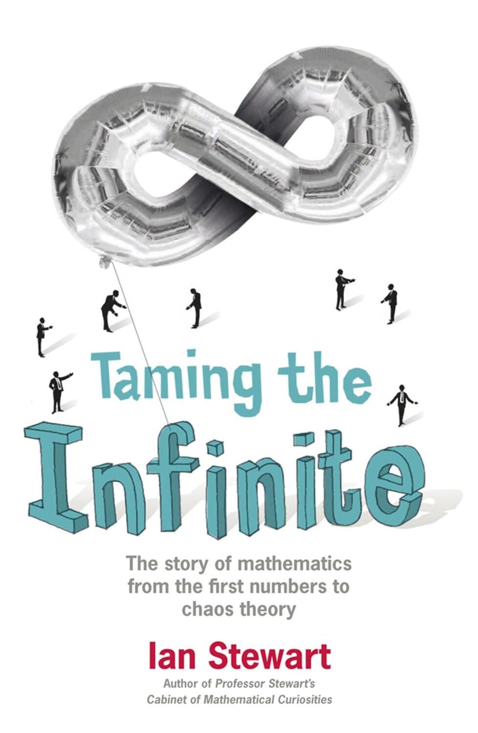Cover: 9781847247681 | Taming the Infinite | The Story of Mathematics | Ian Stewart | Buch
