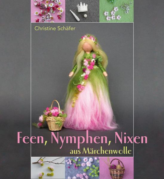 Cover: 9783772525360 | Feen, Nymphen, Nixen aus Märchenwolle | Christine Schäfer | Buch