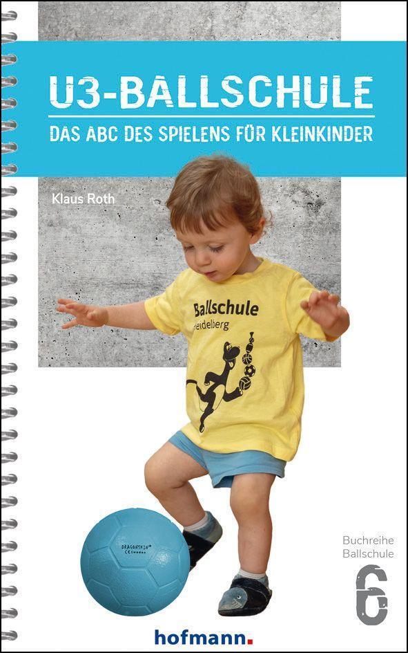 Cover: 9783778080603 | U3-Ballschule | Das ABC des Spielens für Kleinkinder | Roth (u. a.)