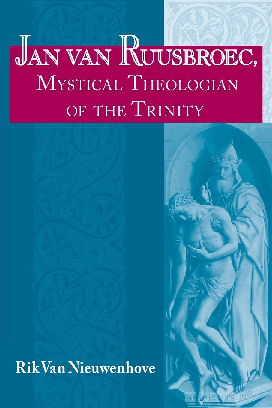 Cover: 9780268032623 | Jan van Ruusbroec, Mystical Theologian of the Trinity | Nieuwenhove