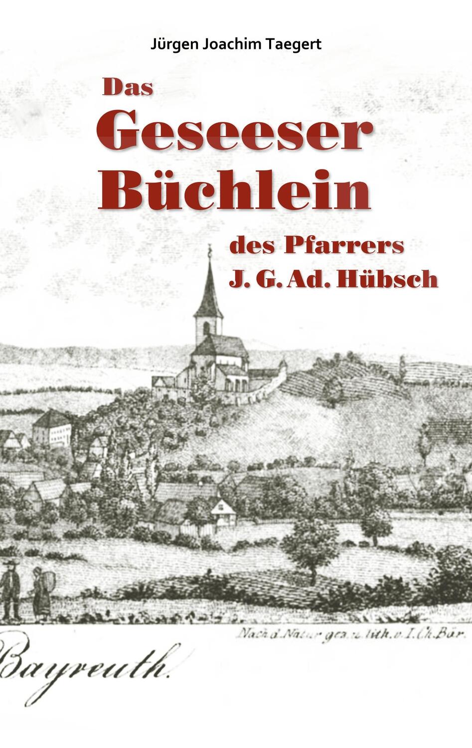 Cover: 9783752899030 | Das Geseeser Büchlein des Pfarrers J. G. Ad. Hübsch | Taegert | Buch