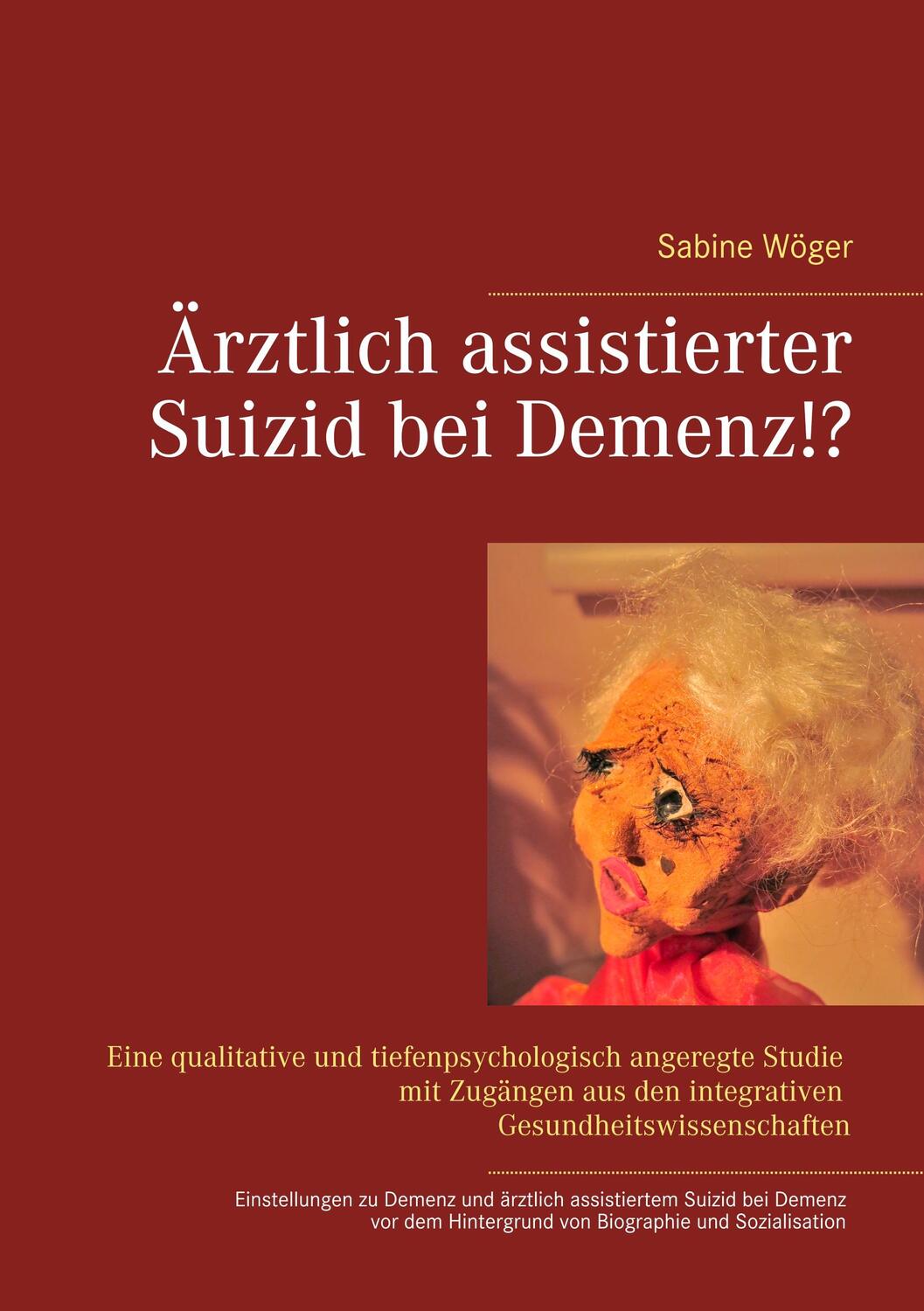 Cover: 9783748192367 | Ärztlich assistierter Suizid bei Demenz!? | Sabine Wöger | Taschenbuch