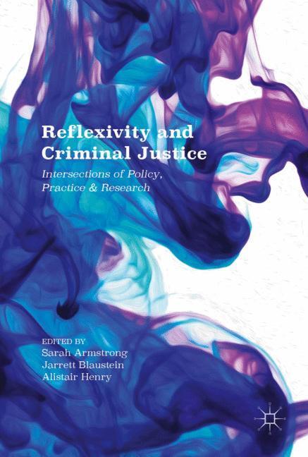 Cover: 9781137546418 | Reflexivity and Criminal Justice | Sarah Armstrong (u. a.) | Buch | xv