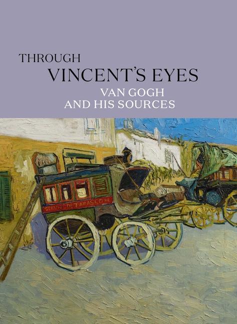 Cover: 9780300251371 | Through Vincent's Eyes: Van Gogh and His Sources | Eik Kahng | Buch