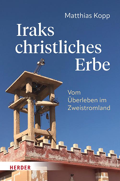 Cover: 9783451024375 | Iraks christliches Erbe | Vom Überleben im Zweistromland | Kopp | Buch