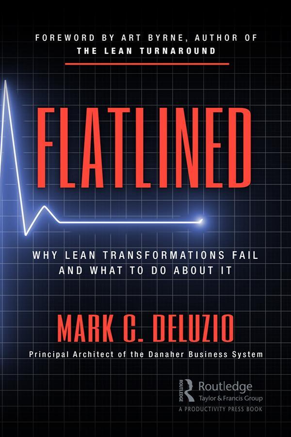 Cover: 9780367247782 | Flatlined | Why Lean Transformations Fail and What to Do About It