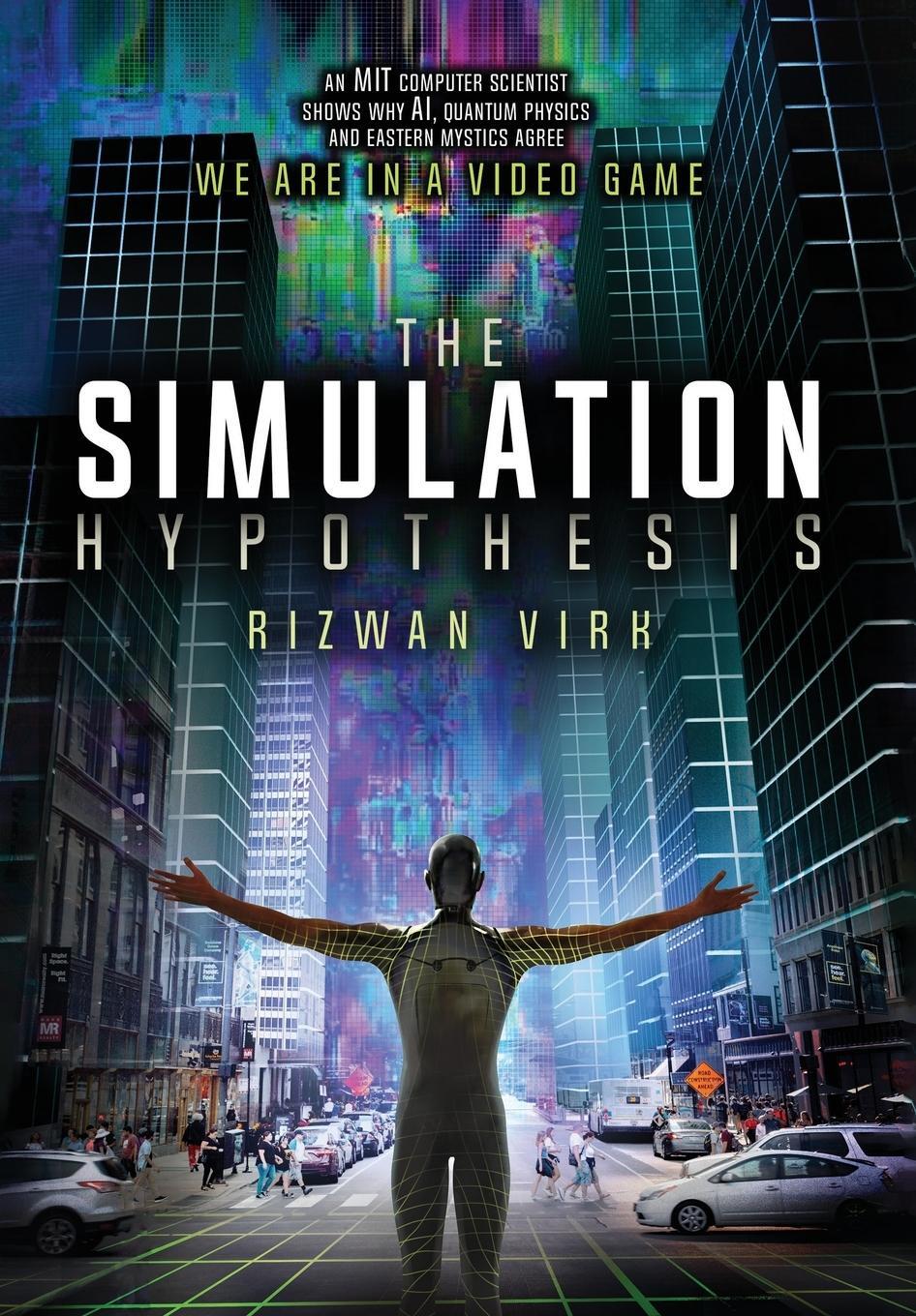 Cover: 9780983056966 | The Simulation Hypothesis | Rizwan Virk | Buch | Englisch | 2019