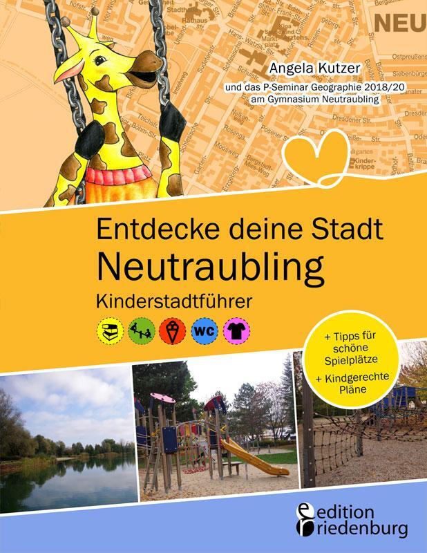 Cover: 9783990820452 | Entdecke deine Stadt Neutraubling: Kinderstadtführer + Tipps für...