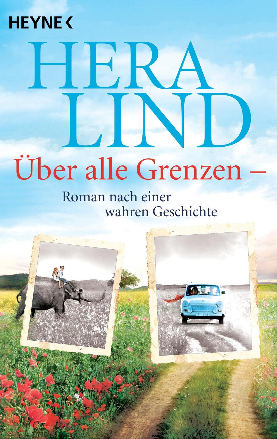 Cover: 9783453428249 | Über alle Grenzen | Roman nach einer wahren Geschichte | Hera Lind