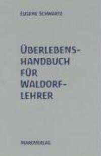 Cover: 9783875121957 | Überlebenshandbuch für Waldorflehrer | Eugene Schwartz | Buch | 2001