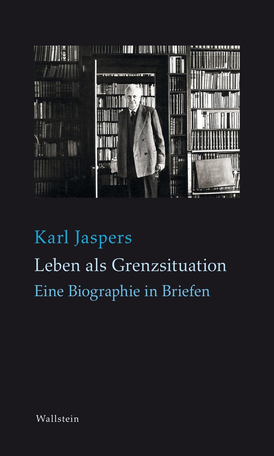 Cover: 9783835334304 | Leben als Grenzsituation | Eine Biographie in Briefen | Karl Jaspers