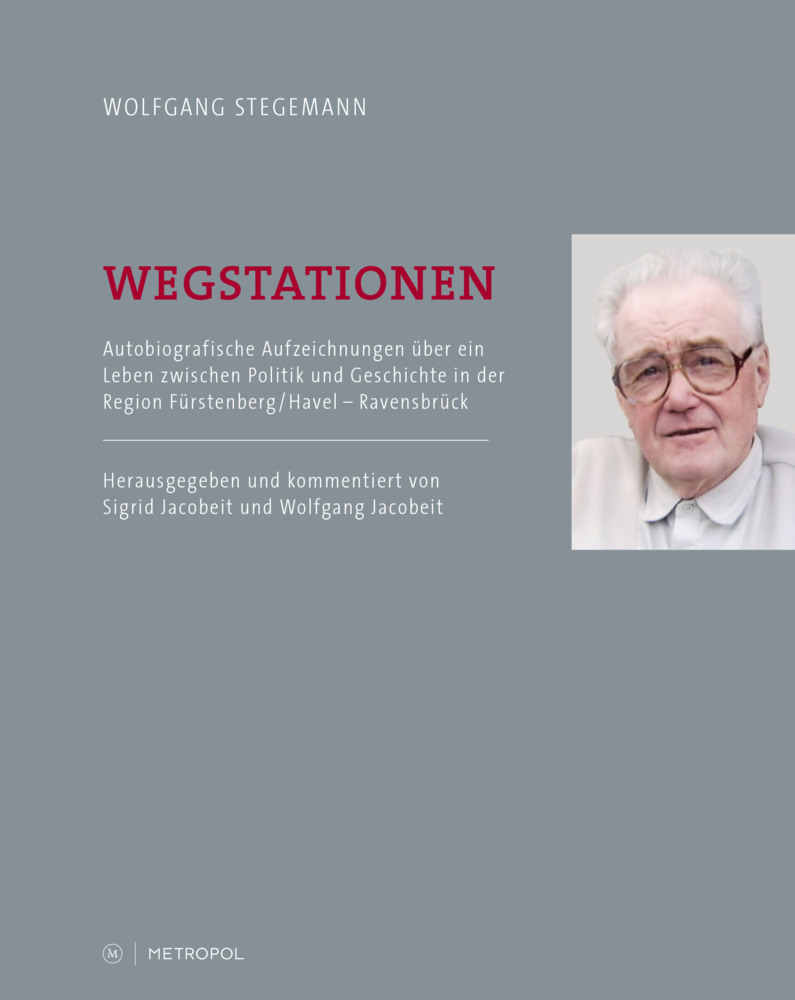 Cover: 9783863315603 | Wegstationen | Wolfgang Stegemann | Buch | Deutsch | 2020 | Metropol