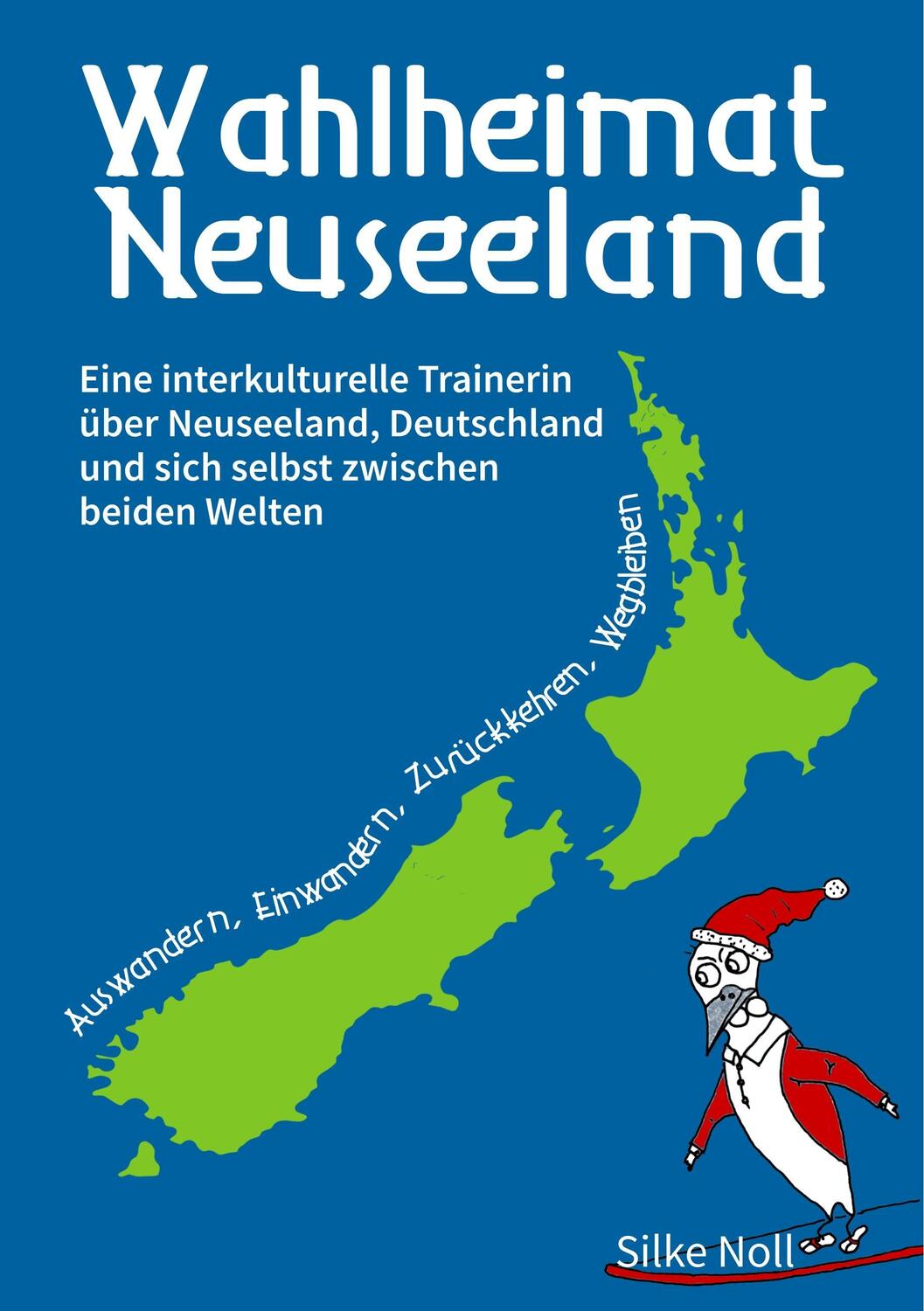 Cover: 9783746058801 | Wahlheimat Neuseeland - Auswandern, Einwandern, Zurückkehren,...