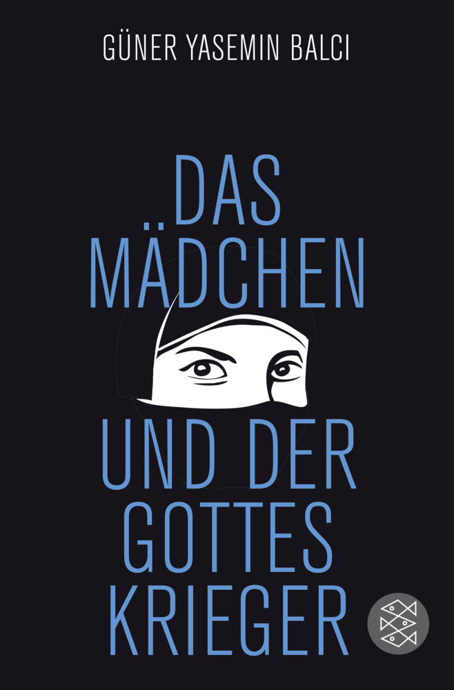 Cover: 9783596035519 | Das Mädchen und der Gotteskrieger | Güner Y. Balci | Taschenbuch