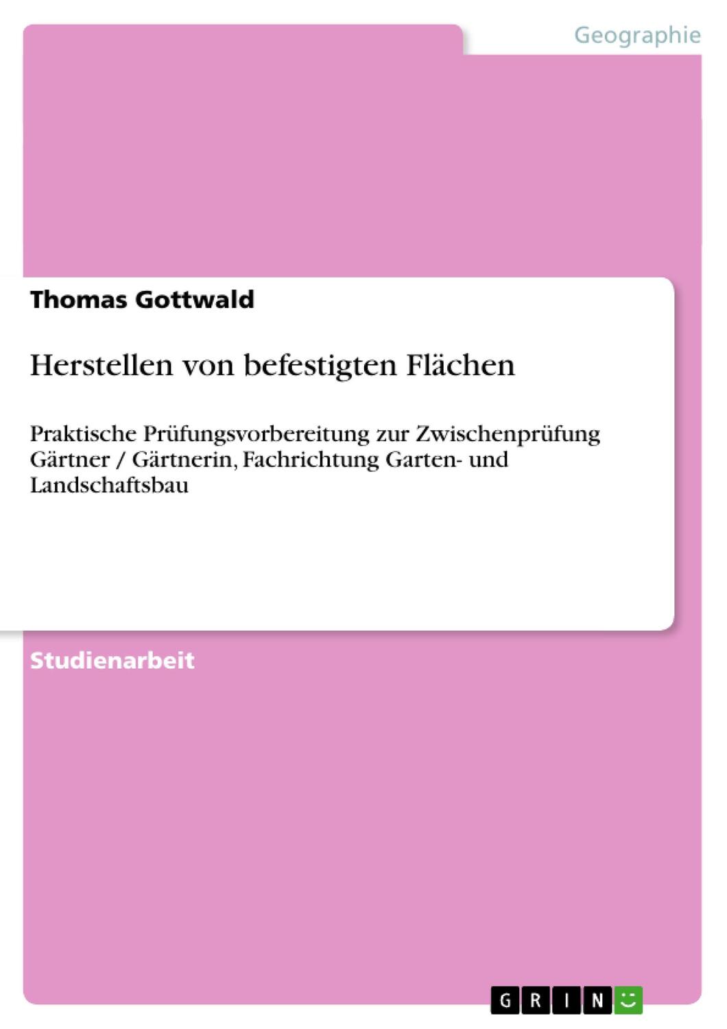 Cover: 9783640268368 | Herstellen von befestigten Flächen | Thomas Gottwald | Taschenbuch