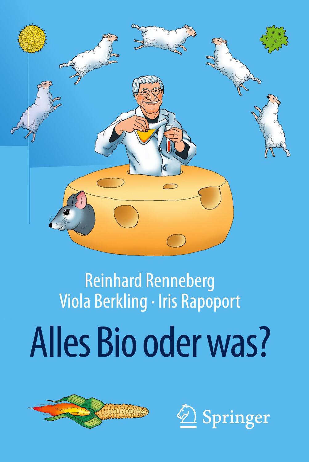 Cover: 9783662502778 | Alles Bio oder was? | Reinhard Renneberg (u. a.) | Taschenbuch | 2016