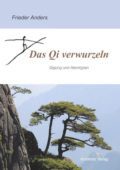Cover: 9783948378004 | Das Qi verwurzeln | Qigong und Atemtypen | Frieder Anders | Buch