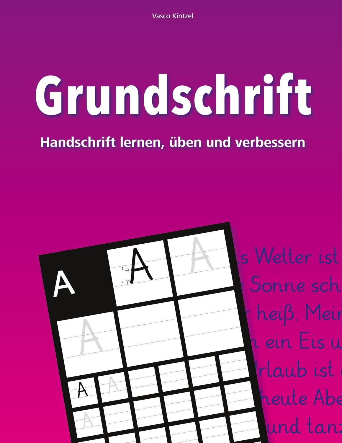 Cover: 9783754314005 | Grundschrift - Handschrift lernen, üben und verbessern | Vasco Kintzel