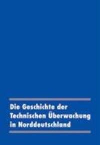 Cover: 9783833403224 | Die Geschichte der Technischen Überwachung in Norddeutschland | Buch