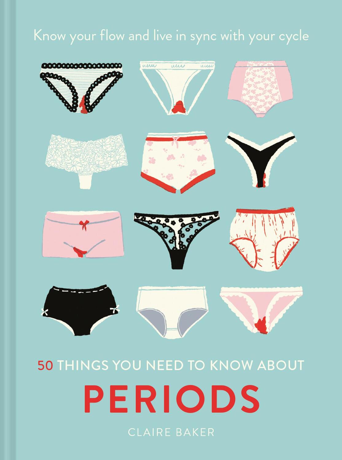 Cover: 9781911641643 | 50 Things You Need to Know About Periods | Claire Baker | Buch | 2020