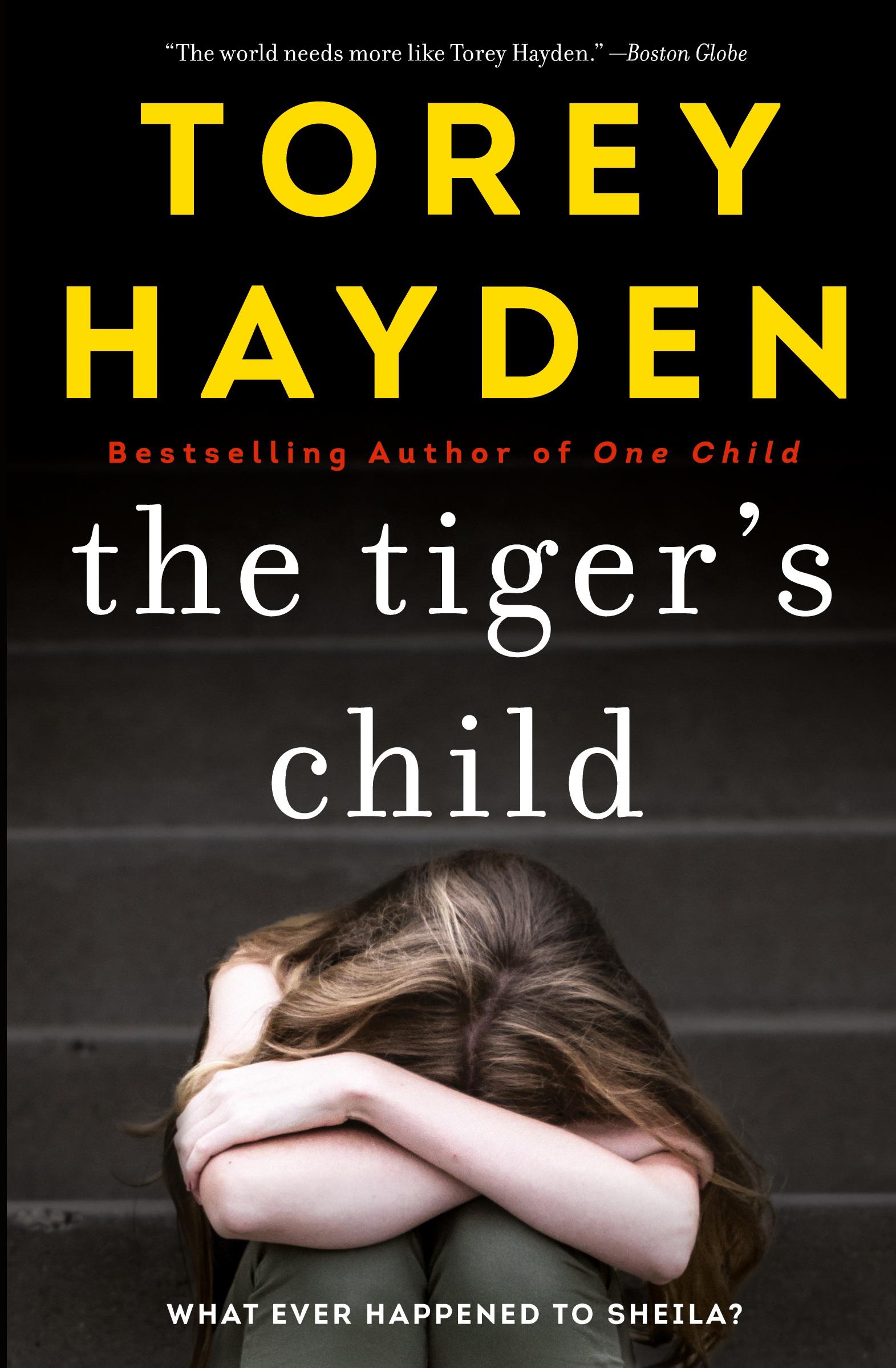 Cover: 9780062662880 | The Tiger's Child | What Ever Happened to Sheila? | Torey Hayden