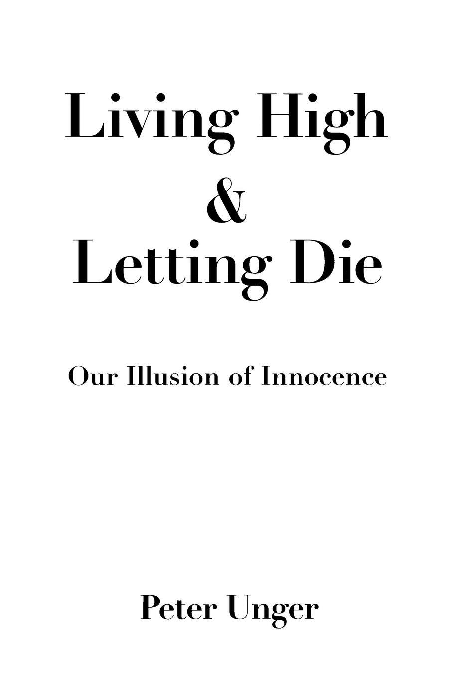 Cover: 9780195108590 | Living High and Letting Die | Our Illusion of Innocence | Peter Unger