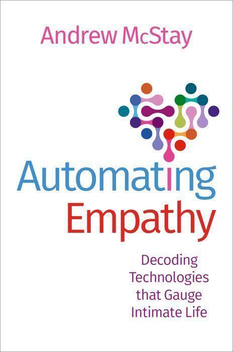 Cover: 9780197615553 | Automating Empathy | Decoding Technologies that Gauge Intimate Life