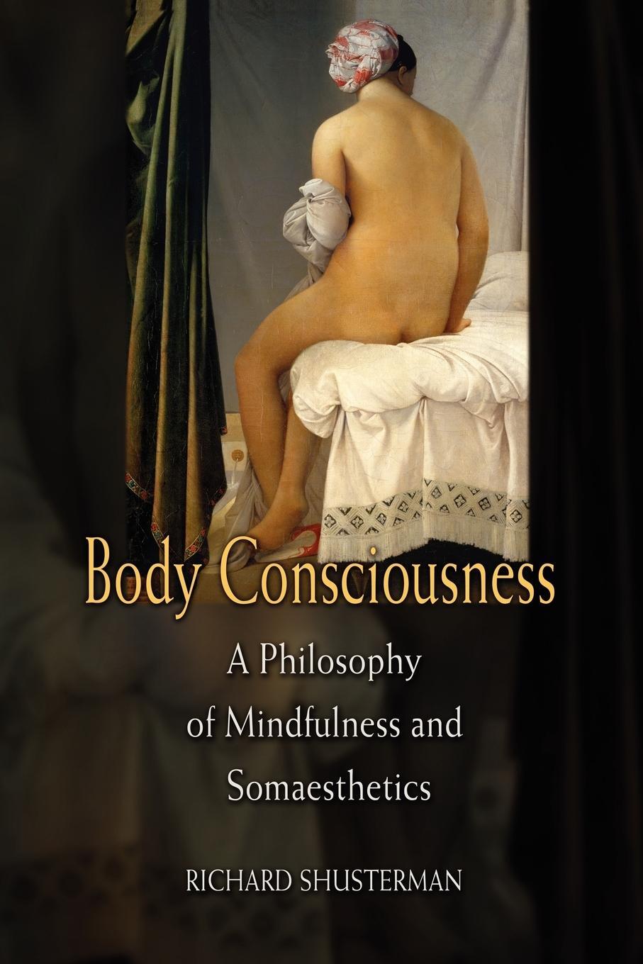 Cover: 9780521675871 | Body Consciousness | A Philosophy of Mindfulness and Somaesthetics