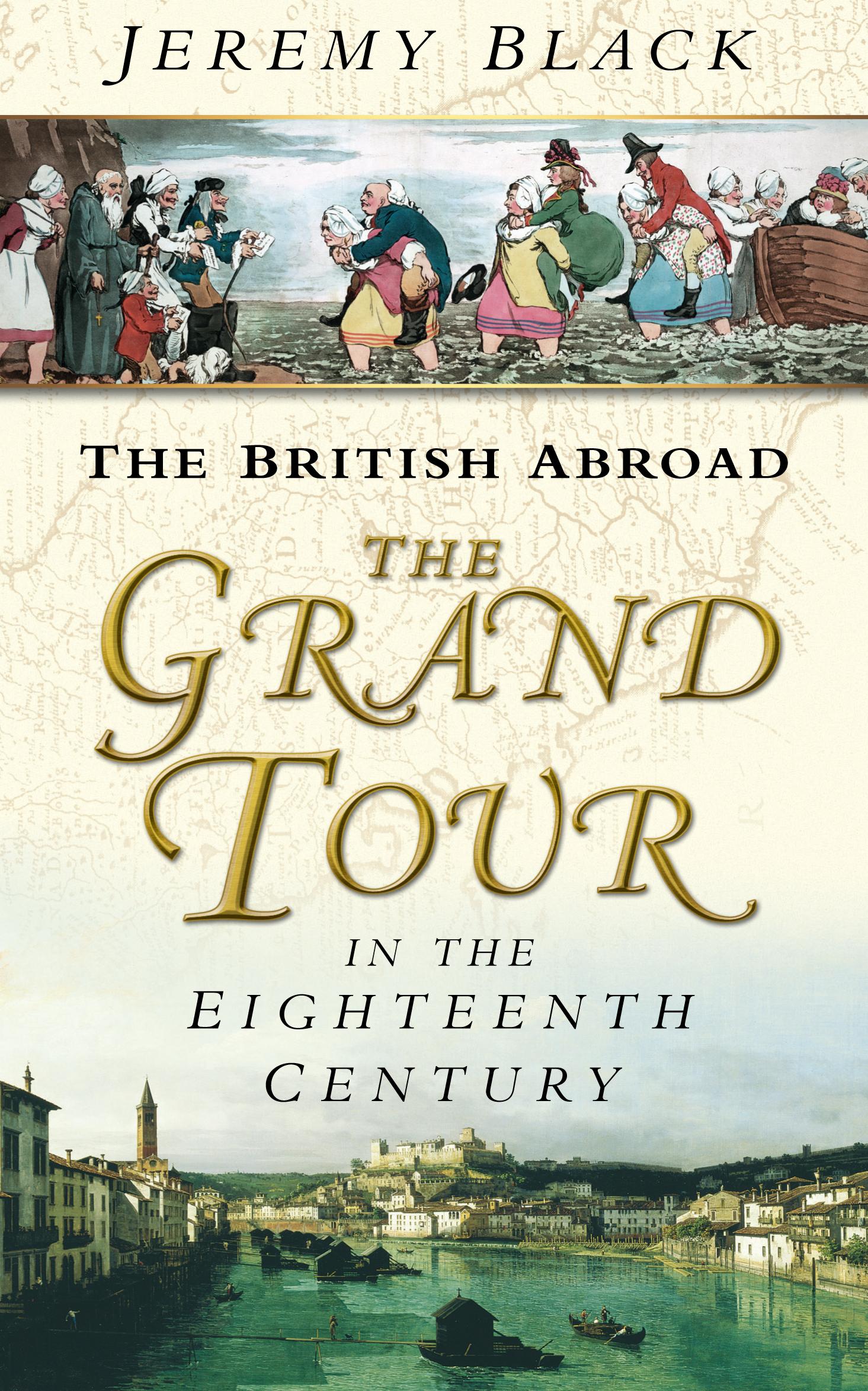 Cover: 9780750931694 | Black, J: The Grand Tour in the Eighteenth Century | Jeremy Black