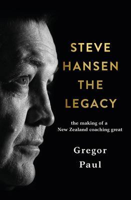 Cover: 9781775541714 | Steve Hansen | The Legacy | Gregor Paul | Buch | Gebunden | Englisch