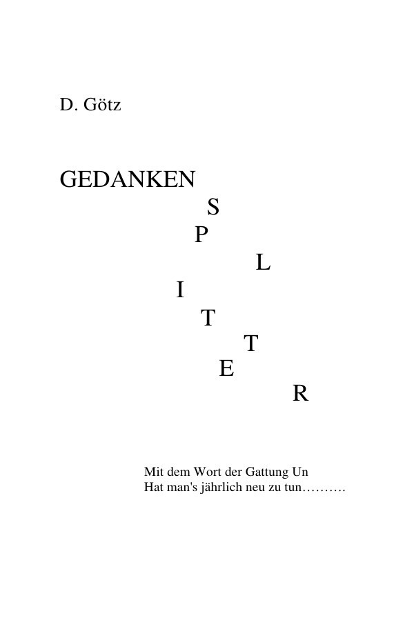 Cover: 9783741800023 | Gedankensplitter | D. Götz | Taschenbuch | 116 S. | Deutsch | 2016