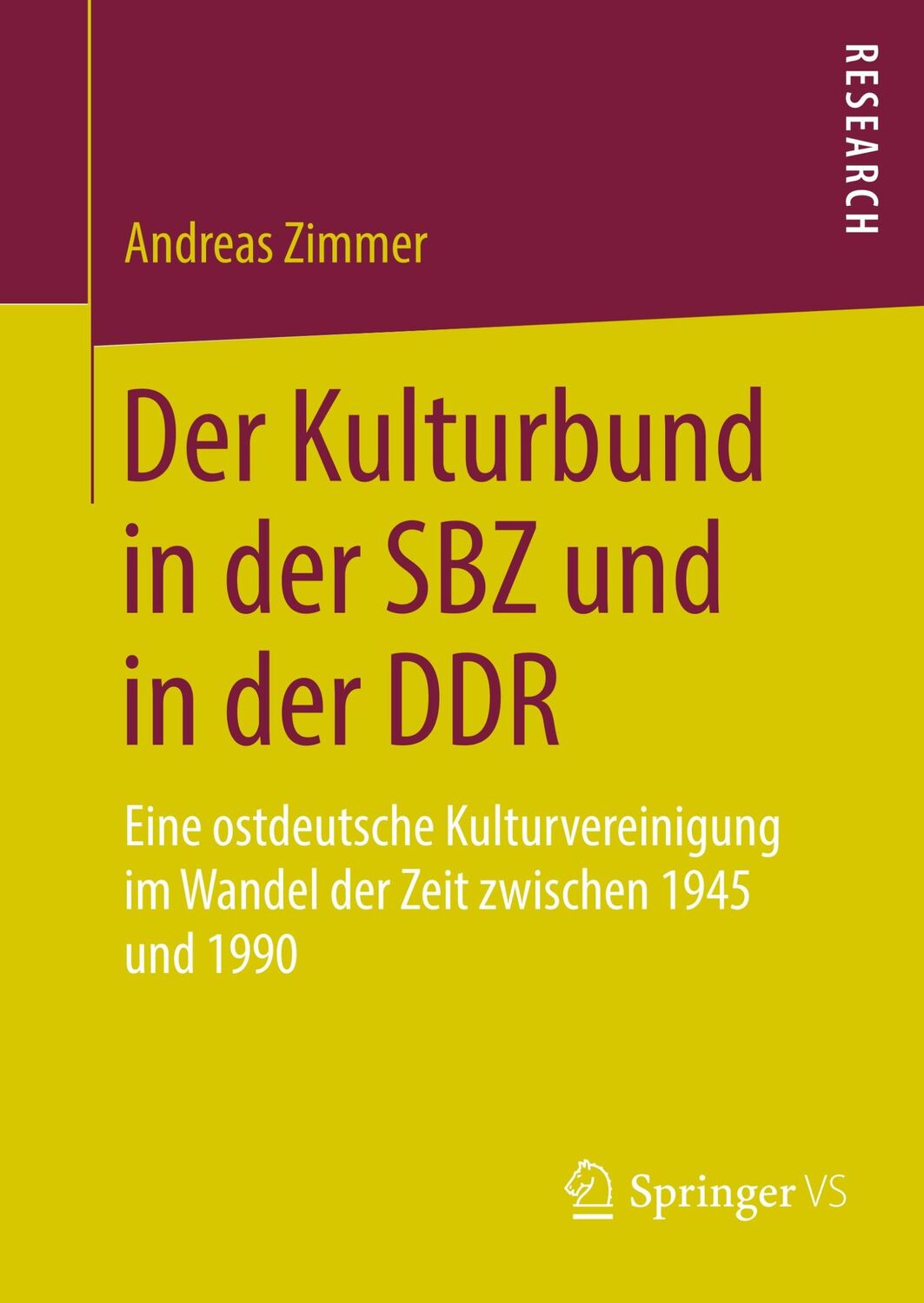 Cover: 9783658235529 | Der Kulturbund in der SBZ und in der DDR | Andreas Zimmer | Buch | xvi