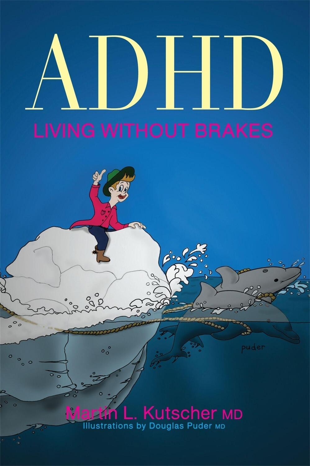 Cover: 9781849058162 | ADHD--Living Without Brakes | Martin L. Kutscher | Taschenbuch | 2009