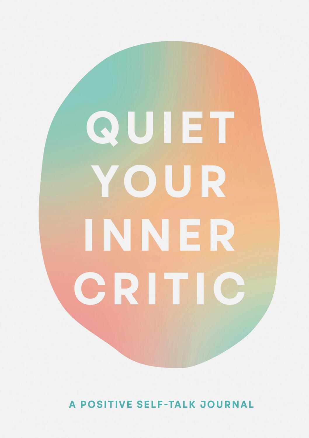 Cover: 9781452183701 | Quiet Your Inner Critic | A Positive Self-Talk Journal | Kramer | 2021