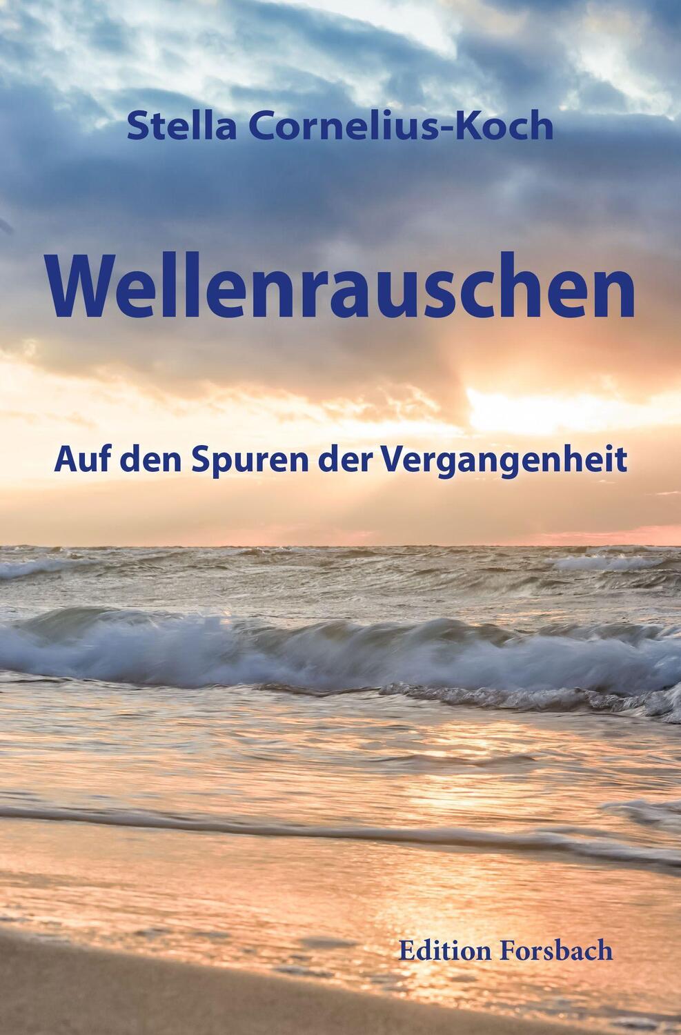Cover: 9783959041744 | Wellenrauschen | Auf den Spuren der Vergangenheit | Cornelius-Koch