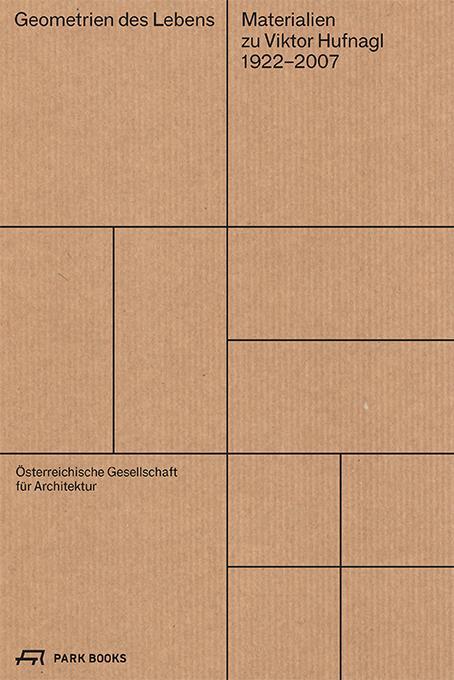 Cover: 9783038603023 | Geometrien des Lebens | Materialien zu Viktor Hufnagl (1922-2007)