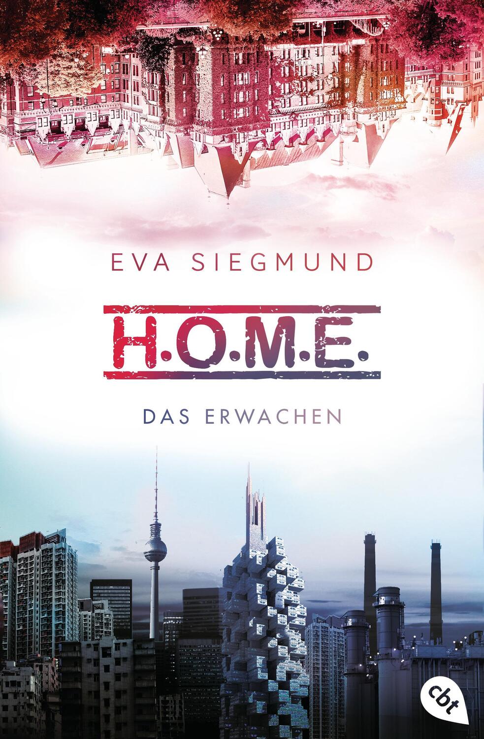 Cover: 9783570312308 | H.O.M.E. - Das Erwachen (Home) | Eva Siegmund | Taschenbuch | 448 S.