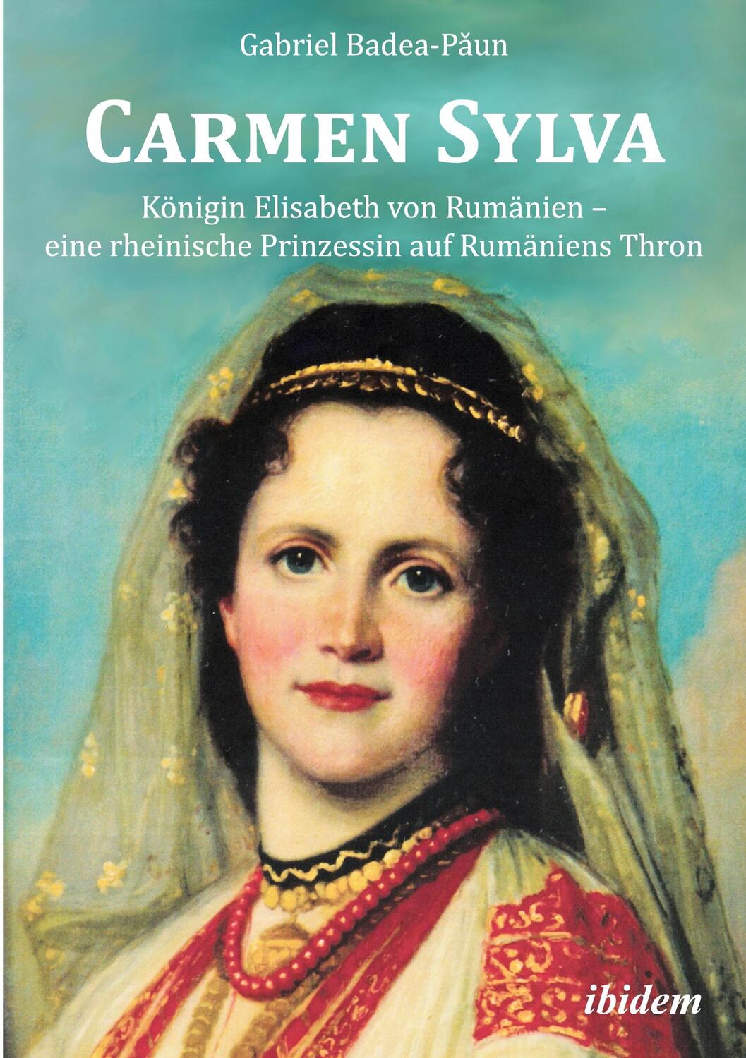 Cover: 9783838202457 | Carmen Sylva. Königin Elisabeth von Rumänien - eine rheinische...