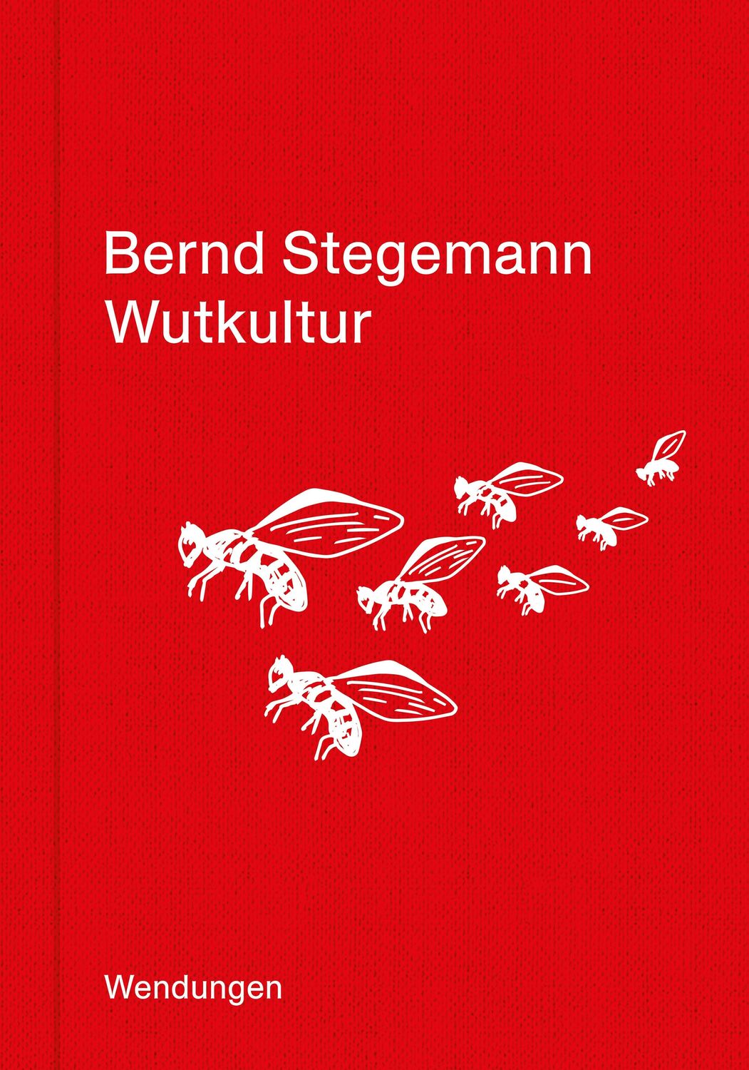 Cover: 9783957493415 | Wutkultur | Bernd Stegemann | Buch | Deutsch | 2021