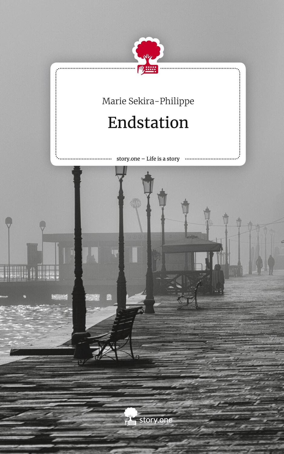Cover: 9783711505293 | Endstation. Life is a Story - story.one | Marie Sekira-Philippe | Buch