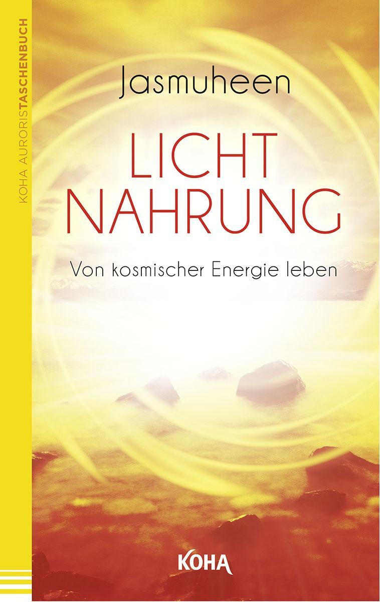 Cover: 9783867282178 | Lichtnahrung | Von kosmischer Energie leben | Jasmuheen | Taschenbuch