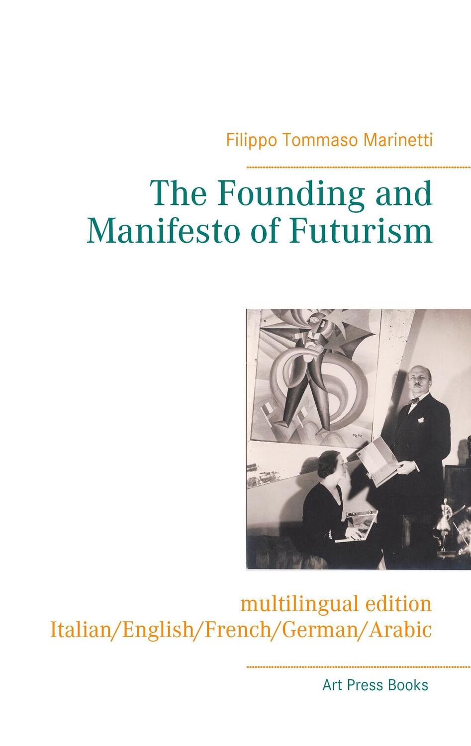 Cover: 9782322096794 | The Founding and Manifesto of Futurism (multilingual edition) | Buch