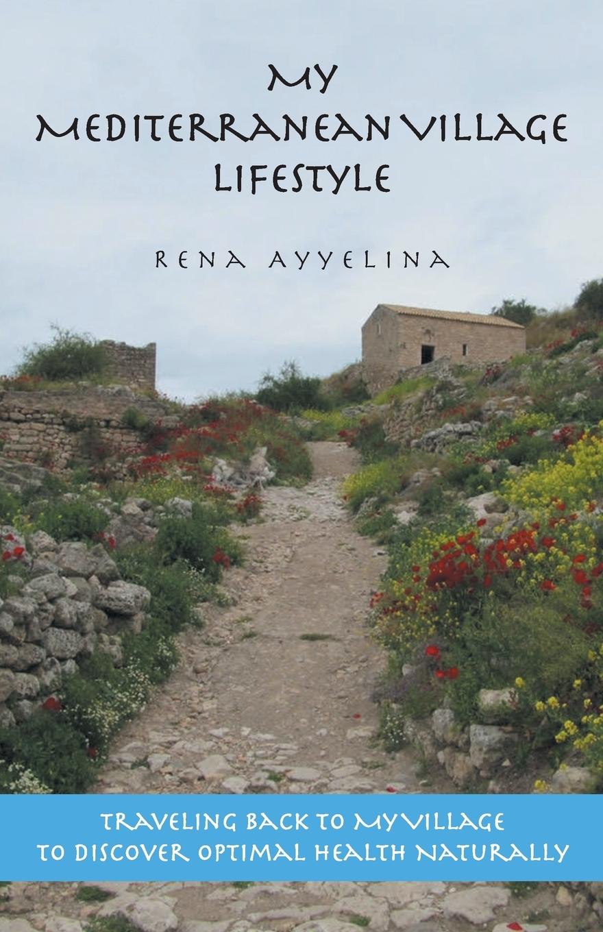 Cover: 9781512768206 | My Mediterranean Village Lifestyle | Rena Ayyelina | Taschenbuch