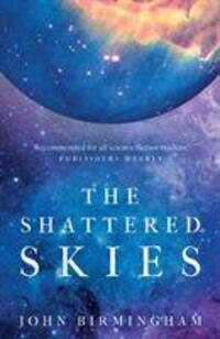 Cover: 9781789545951 | The Shattered Skies | John Birmingham | Buch | The Cruel Stars Trilogy