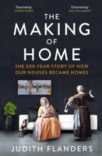 Cover: 9781848878006 | The Making of Home | The 500-year story of how our houses became homes